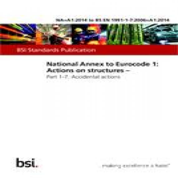 BS NA+A1:2014 TO EN1991-1-7:2006+A1:2014
