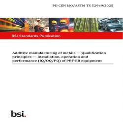 BS PD CEN ISO/ASTM TS 52949:2025